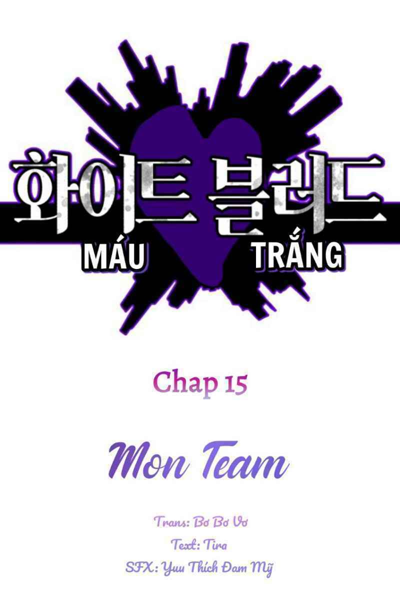 Máu Trắng Chapter 15 - Trang 2
