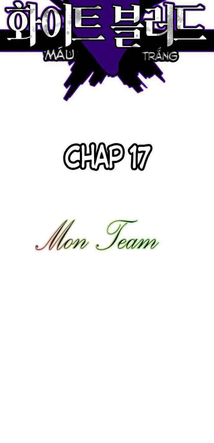 Máu Trắng Chapter 17 - Trang 2