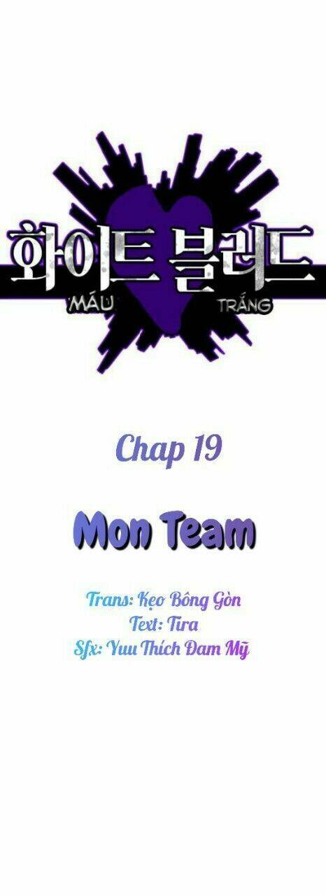 Máu Trắng Chapter 19 - Trang 2