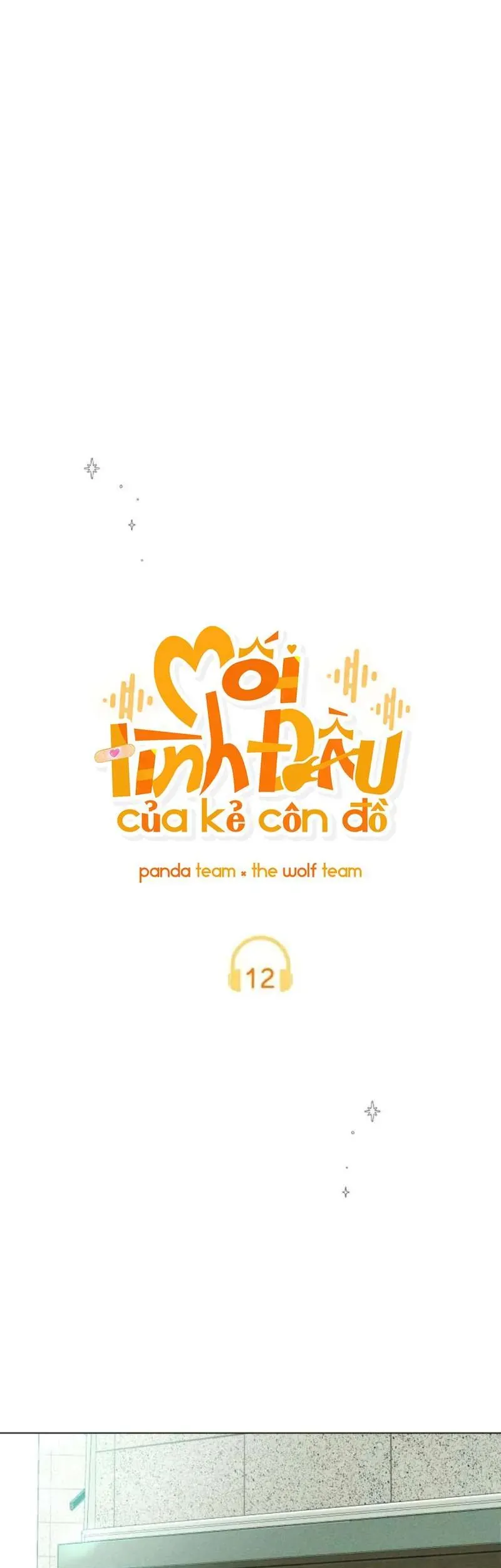 Mối Tình Đầu Của Kẻ Côn Đồ Chapter 12 - Trang 2