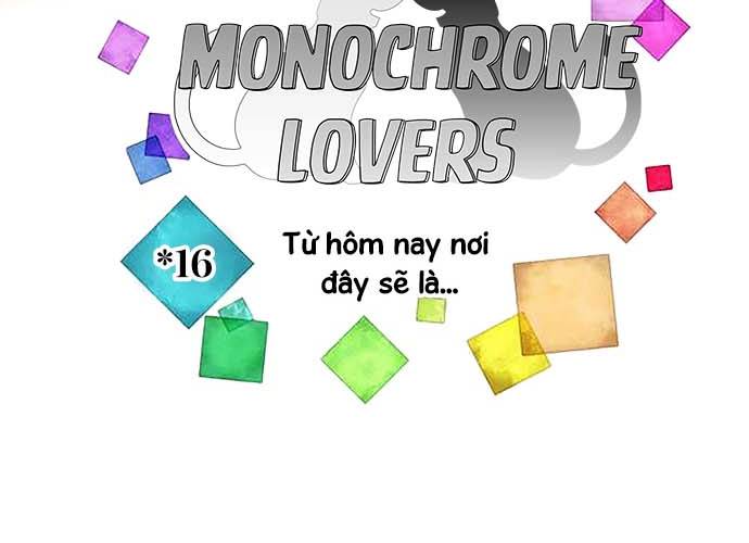 Monochrome Lovers Chapter 16 - Trang 2