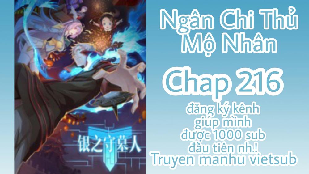 Ngân Chi Thủ Mộ Nhân Chapter 216 - Trang 2