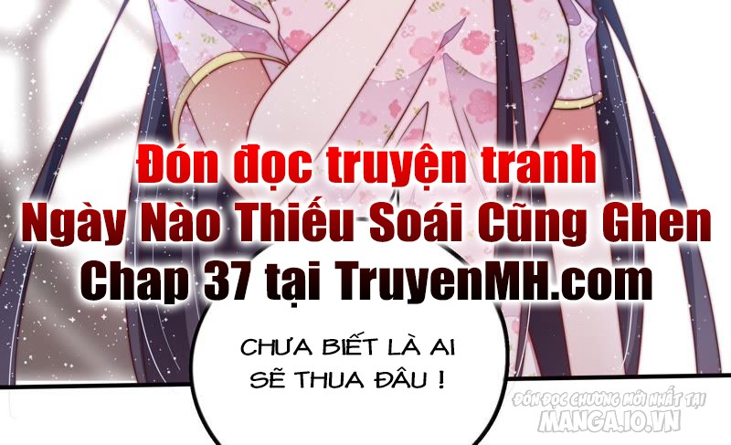 Ngày Nào Thiếu Soái Cũng Ghen Chapter 36 - Trang 2