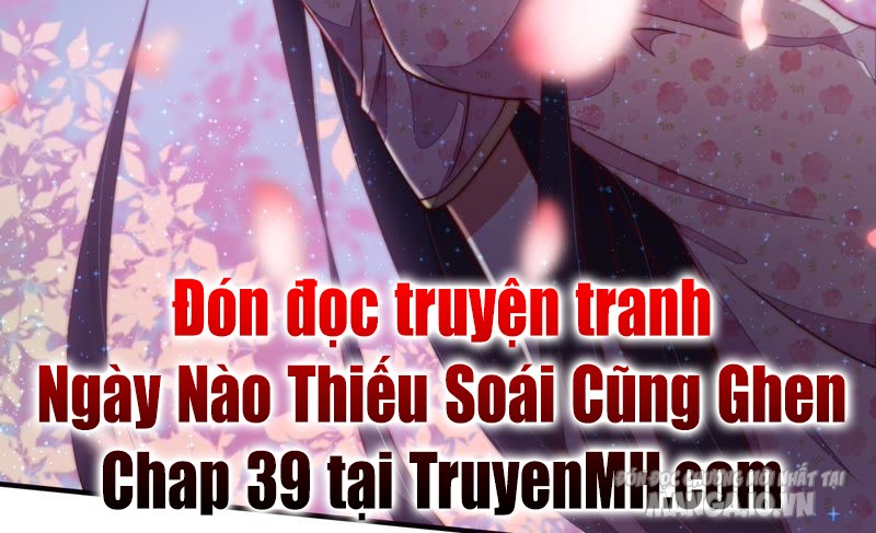 Ngày Nào Thiếu Soái Cũng Ghen Chapter 38 - Trang 2