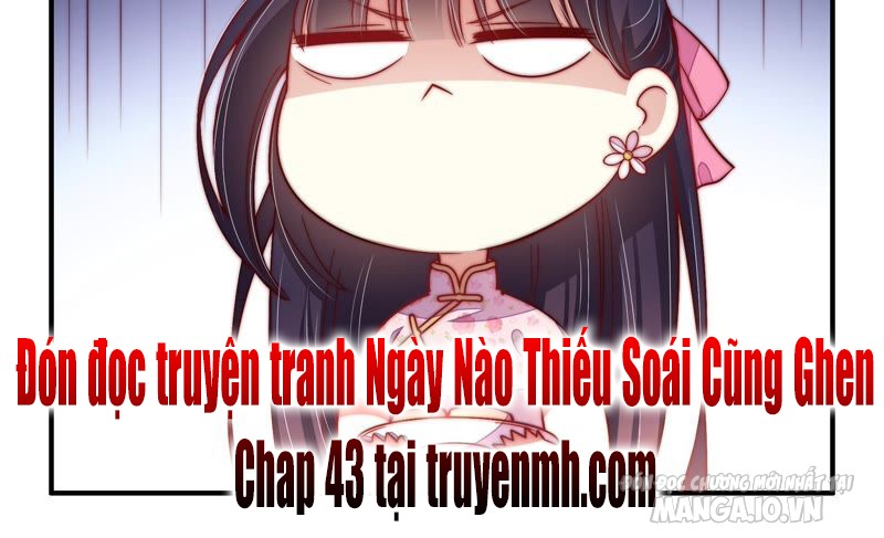 Ngày Nào Thiếu Soái Cũng Ghen Chapter 42 - Trang 2