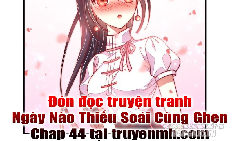 Ngày Nào Thiếu Soái Cũng Ghen Chapter 43 - Trang 2