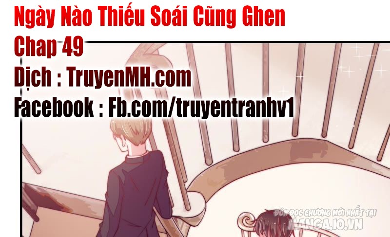 Ngày Nào Thiếu Soái Cũng Ghen Chapter 49 - Trang 2