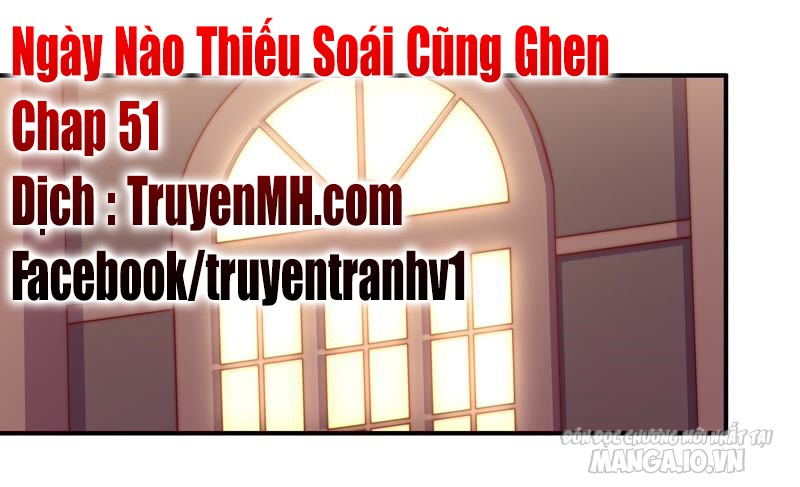 Ngày Nào Thiếu Soái Cũng Ghen Chapter 50 - Trang 2
