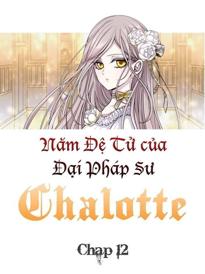 Ngũ Đại Đồ Đệ Của Charlotte Chapter 12 - Trang 2