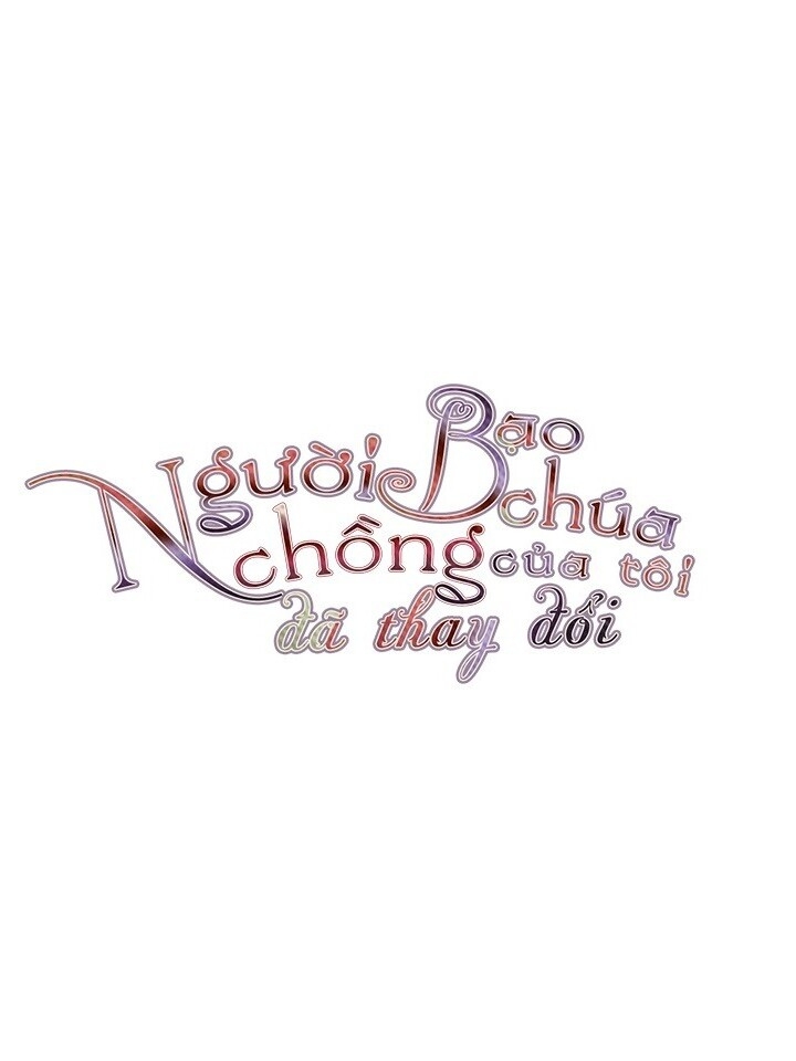 Người Chồng Bạo Chúa Của Tôi Đã Thay Đổi Chapter 6 - Trang 2
