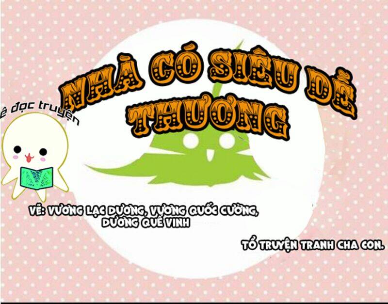 Nhà Có Siêu Dễ Thương Chapter 3 - Trang 2