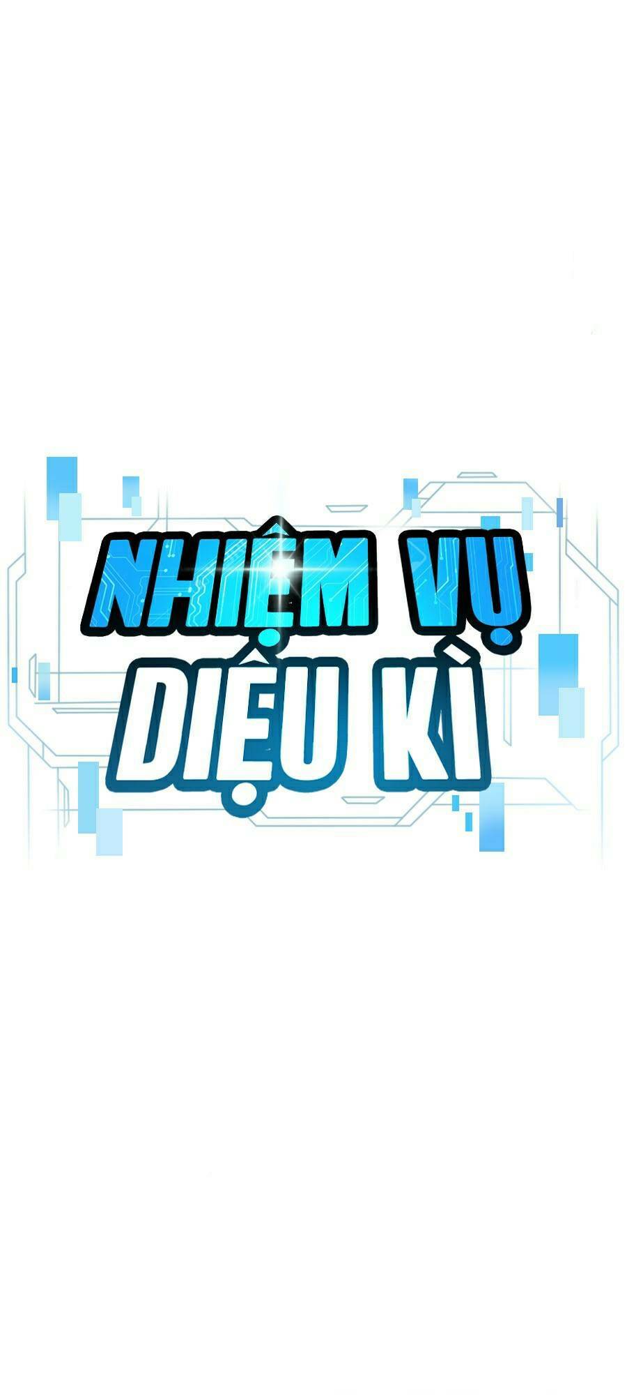 Nhiệm Vụ Tối Thượng Chapter 12 - Trang 2