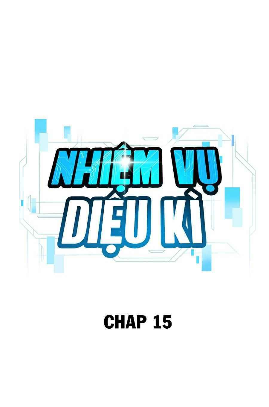 Nhiệm Vụ Tối Thượng Chapter 15 - Trang 2