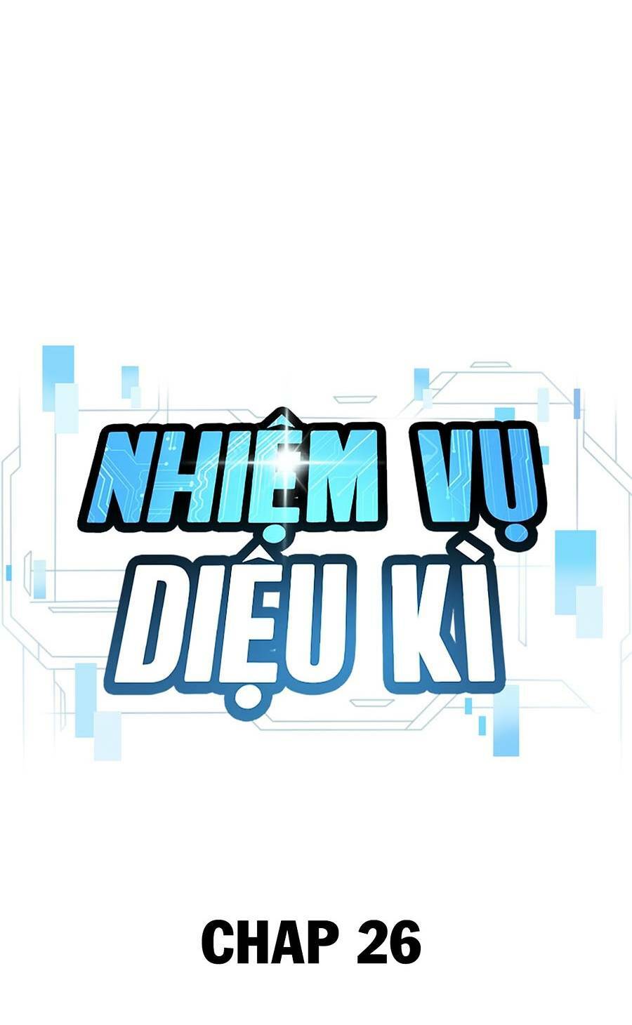 Nhiệm Vụ Tối Thượng Chapter 26 - Trang 2