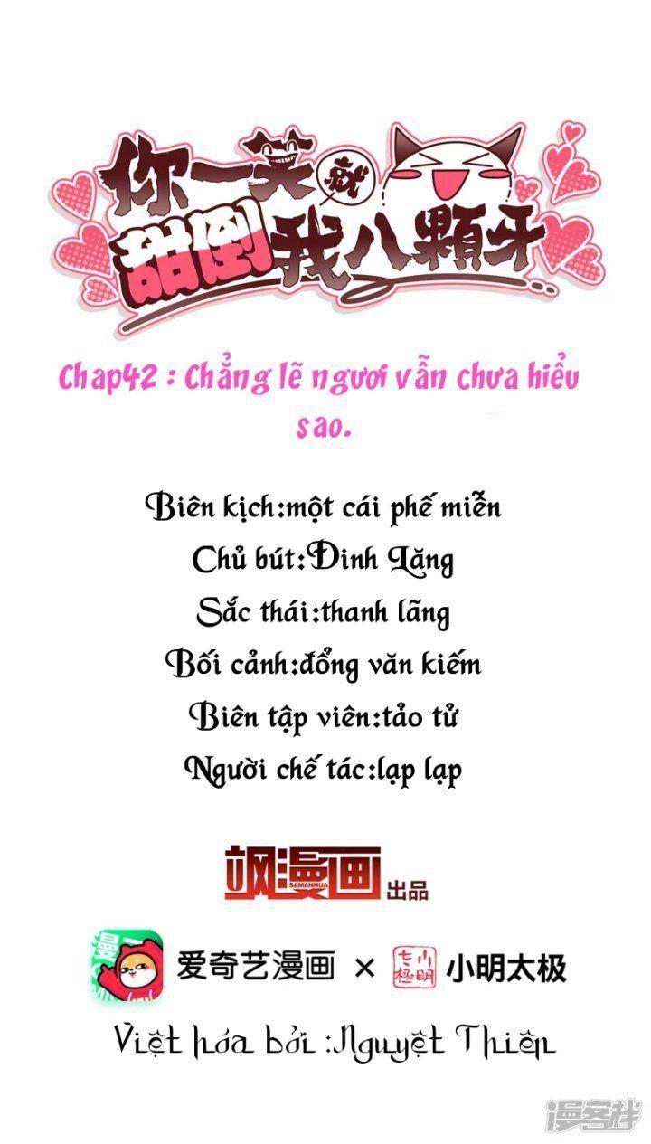 Nụ Cười Của Ngươi Ngọt Gãy Tám Cái Răng Của Ta Chapter 42 - Trang 2