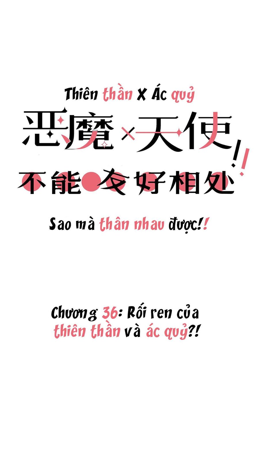 Oan Gia Chung Nhà: Thiên Thần X Ác Quỷ, Sao Mà Thân Được!? Chapter 36 - Trang 2