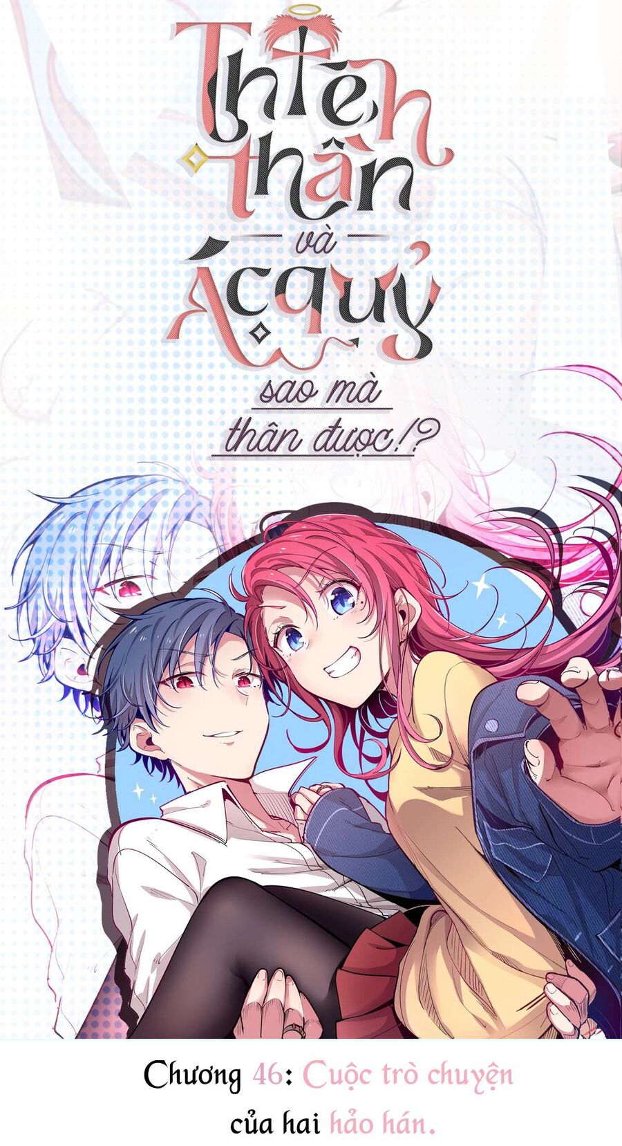 Oan Gia Chung Nhà: Thiên Thần X Ác Quỷ, Sao Mà Thân Được!? Chapter 46 - Trang 2