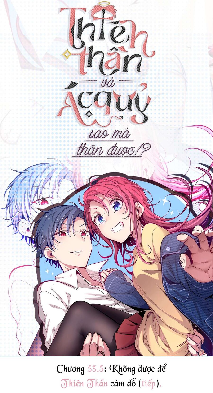 Oan Gia Chung Nhà: Thiên Thần X Ác Quỷ, Sao Mà Thân Được!? Chapter 53.5 - Trang 2