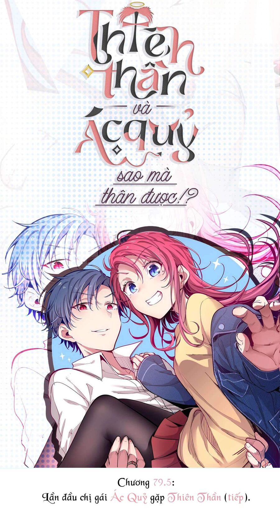 Oan Gia Chung Nhà: Thiên Thần X Ác Quỷ, Sao Mà Thân Được!? Chapter 79.5 - Trang 2