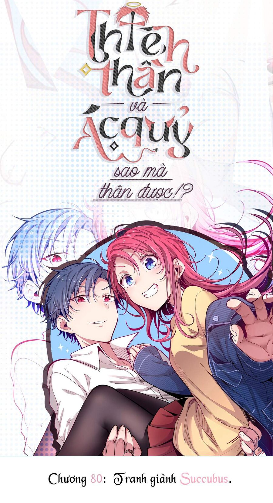 Oan Gia Chung Nhà: Thiên Thần X Ác Quỷ, Sao Mà Thân Được!? Chapter 80 - Trang 2