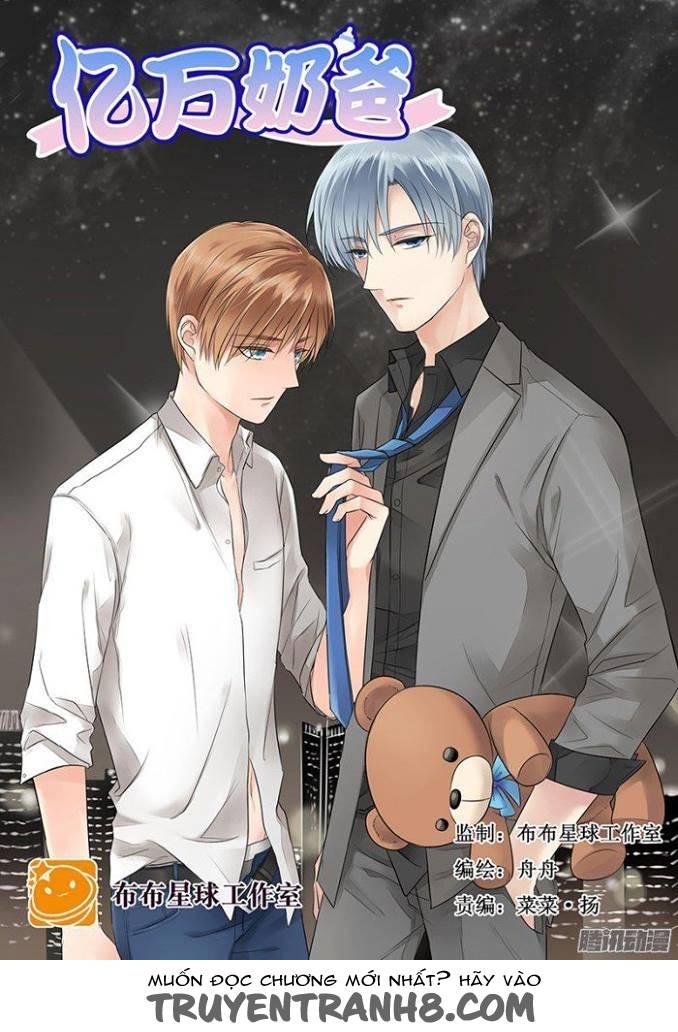 Ông Bố Đơn Thân Hàng Tỷ Chapter 1 - Trang 2