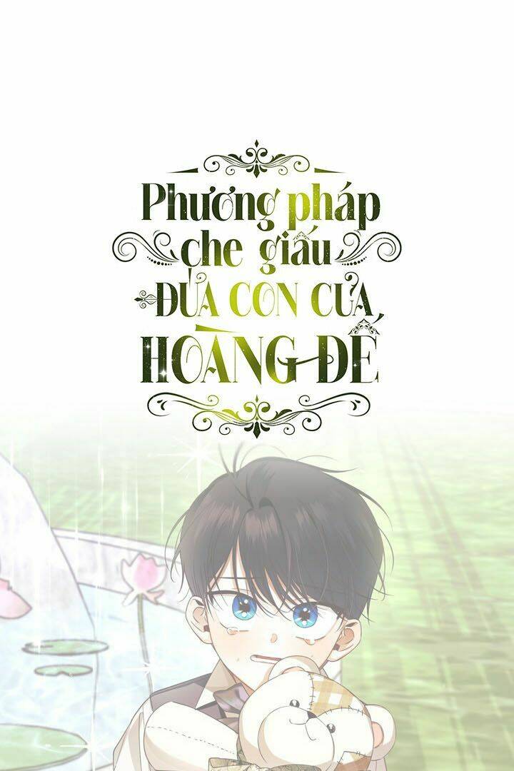 Phương Pháp Che Giấu Đứa Con Của Hoàng Đế Chapter 13 - Trang 2