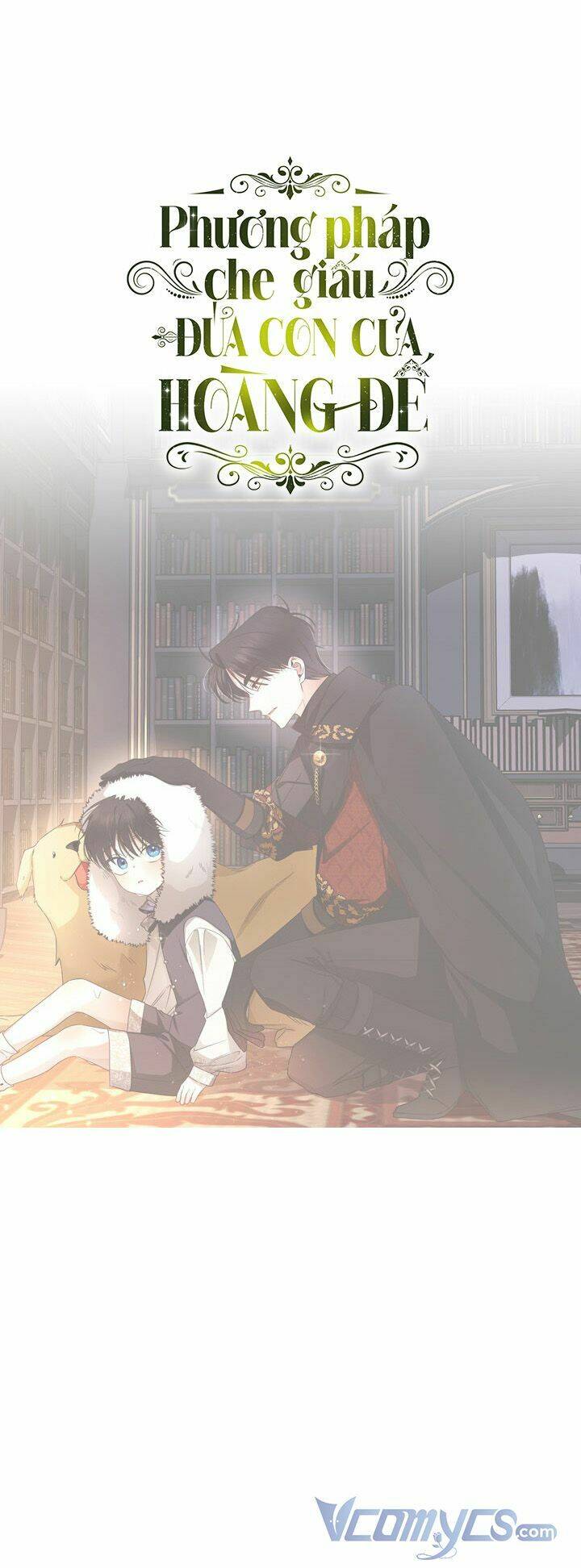 Phương Pháp Che Giấu Đứa Con Của Hoàng Đế Chapter 16 - Trang 2