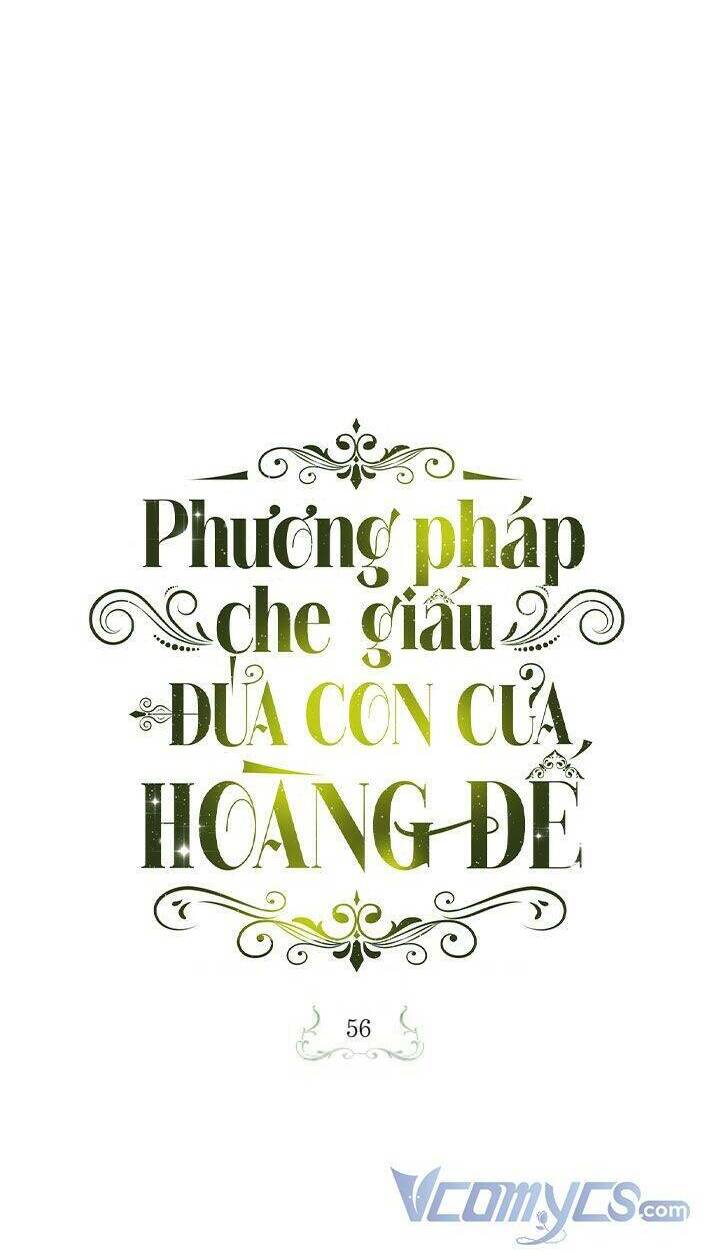 Phương Pháp Che Giấu Đứa Con Của Hoàng Đế Chapter 56 - Trang 2