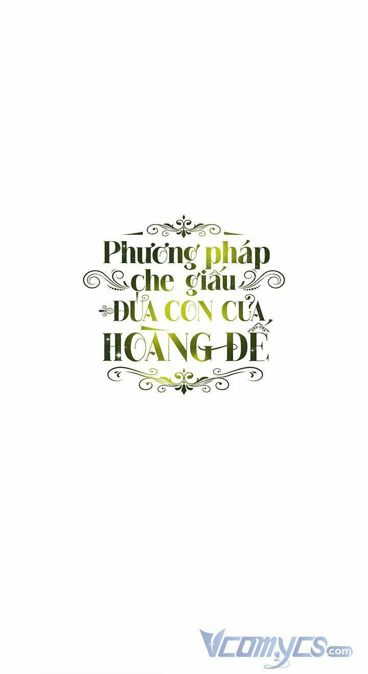 Phương Pháp Che Giấu Đứa Con Của Hoàng Đế Chapter 6 - Trang 2