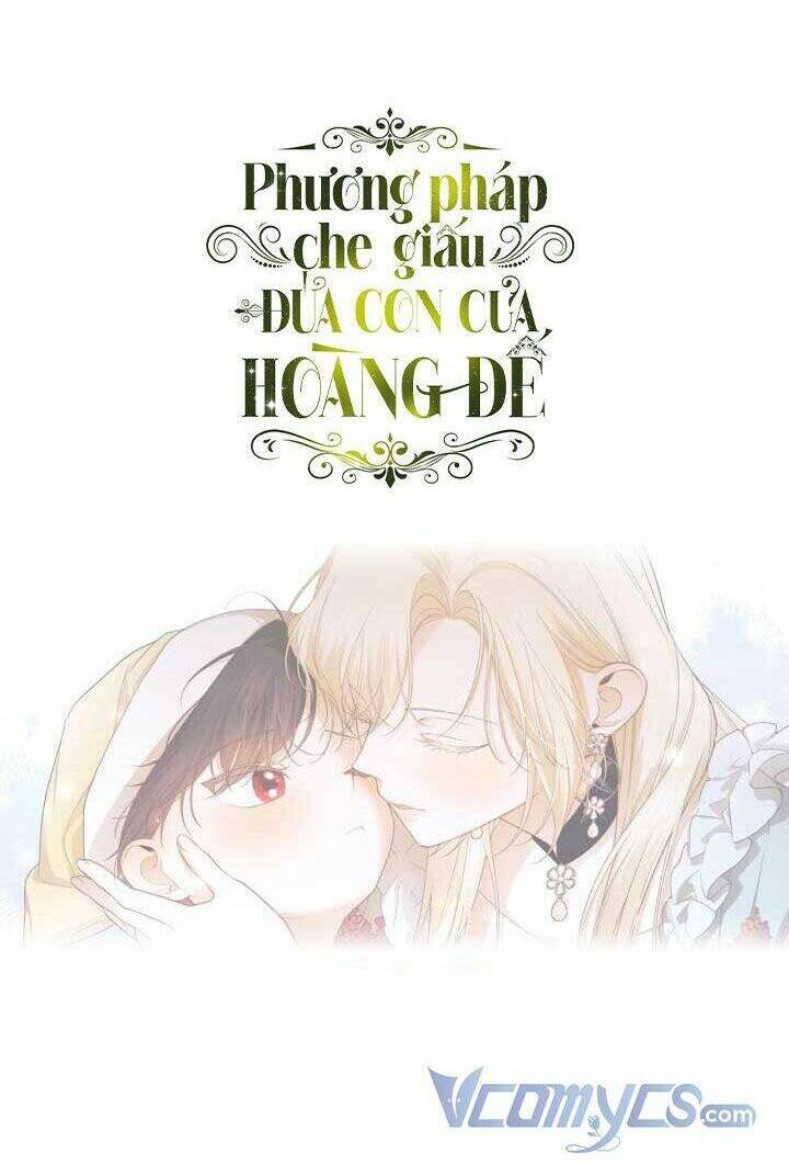 Phương Pháp Che Giấu Đứa Con Của Hoàng Đế Chapter 76 - Trang 2