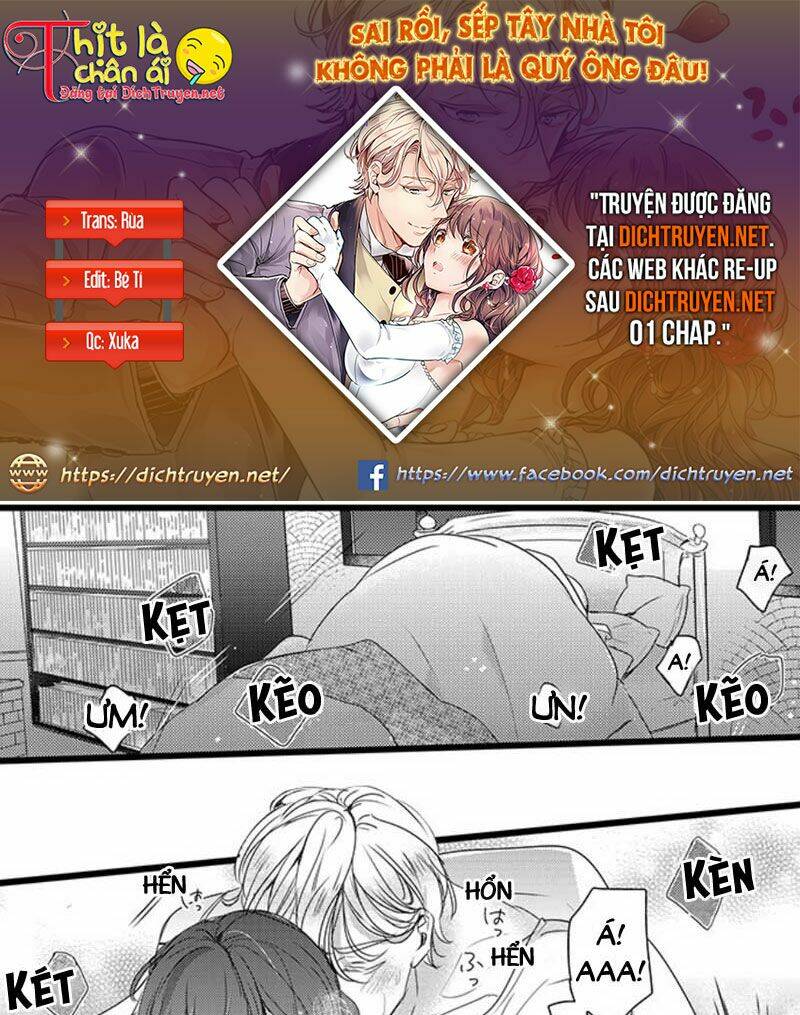 Sai Rồi, Sếp Tây Nhà Tôi Không Phải Là Quý Ông Đâu! Chapter 34 - Trang 2