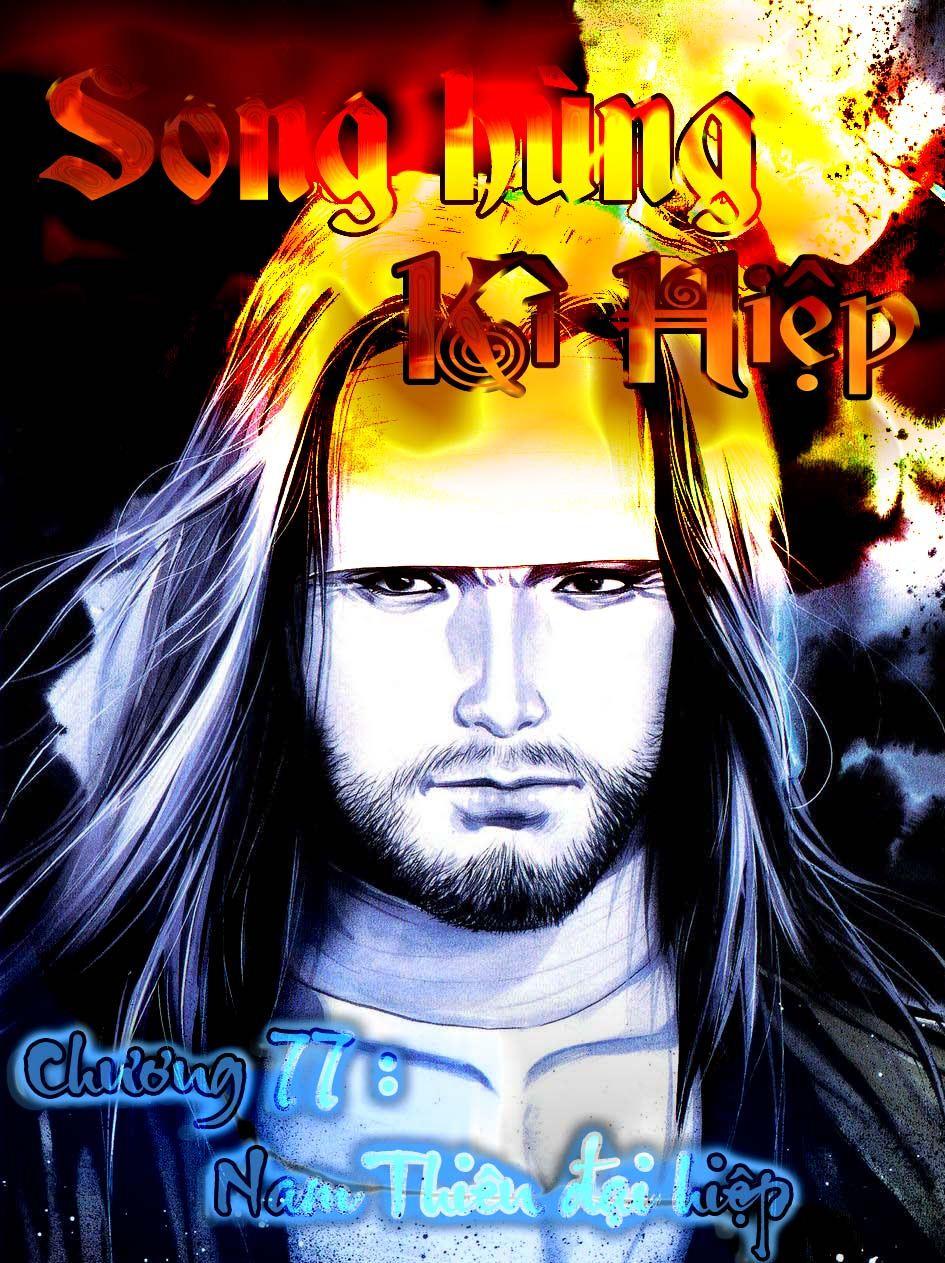 Song Hùng Kỳ Hiệp Chapter 77 - Trang 2
