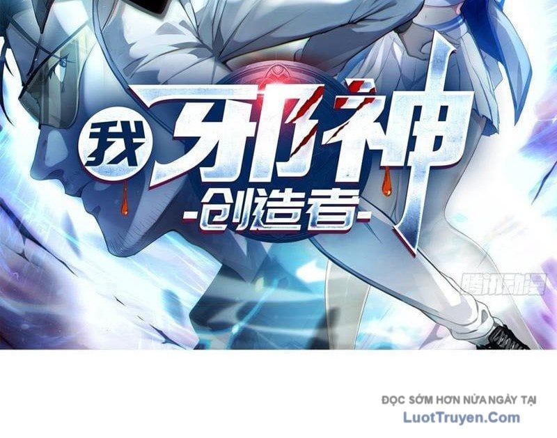 Ta, Người Sáng Tạo Tà Thần Chapter 4 - Trang 2