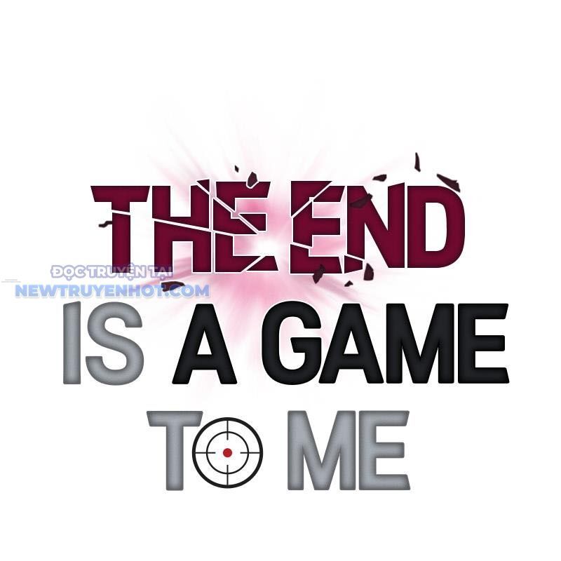 Tận Thế Cũng Chỉ Là Trò Chơi Chapter 47 - Trang 2