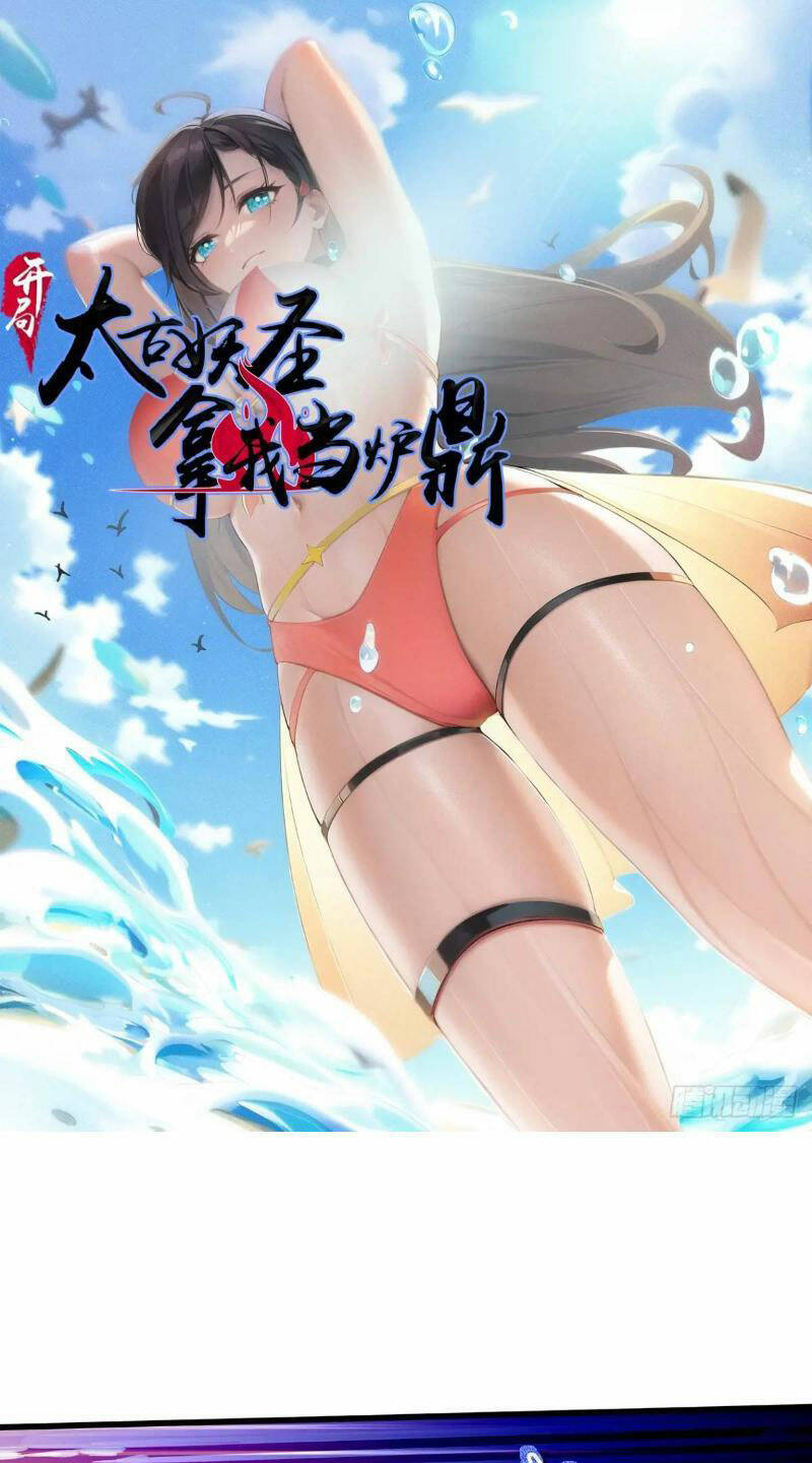 Thái Cổ Yêu Thánh Lấy Ta Làm Lô Đỉnh Chapter 35 - Trang 2