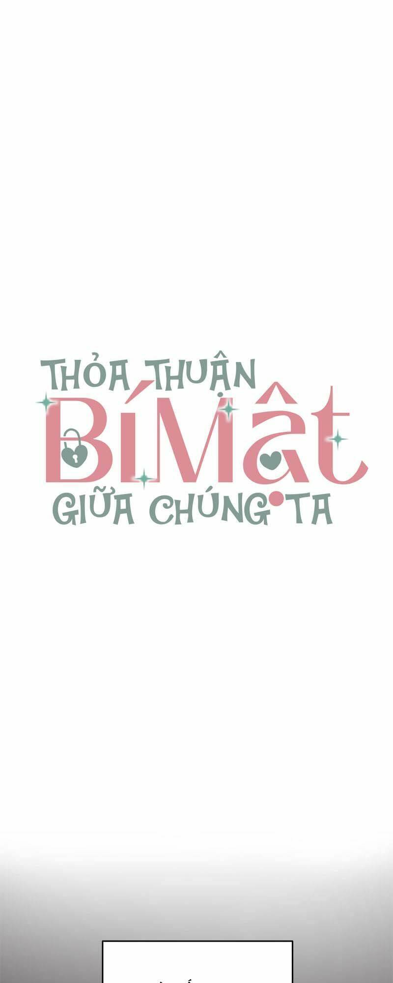 Thỏa Thuận Bí Mật Giữa Chúng Ta Chapter 4 - Trang 2