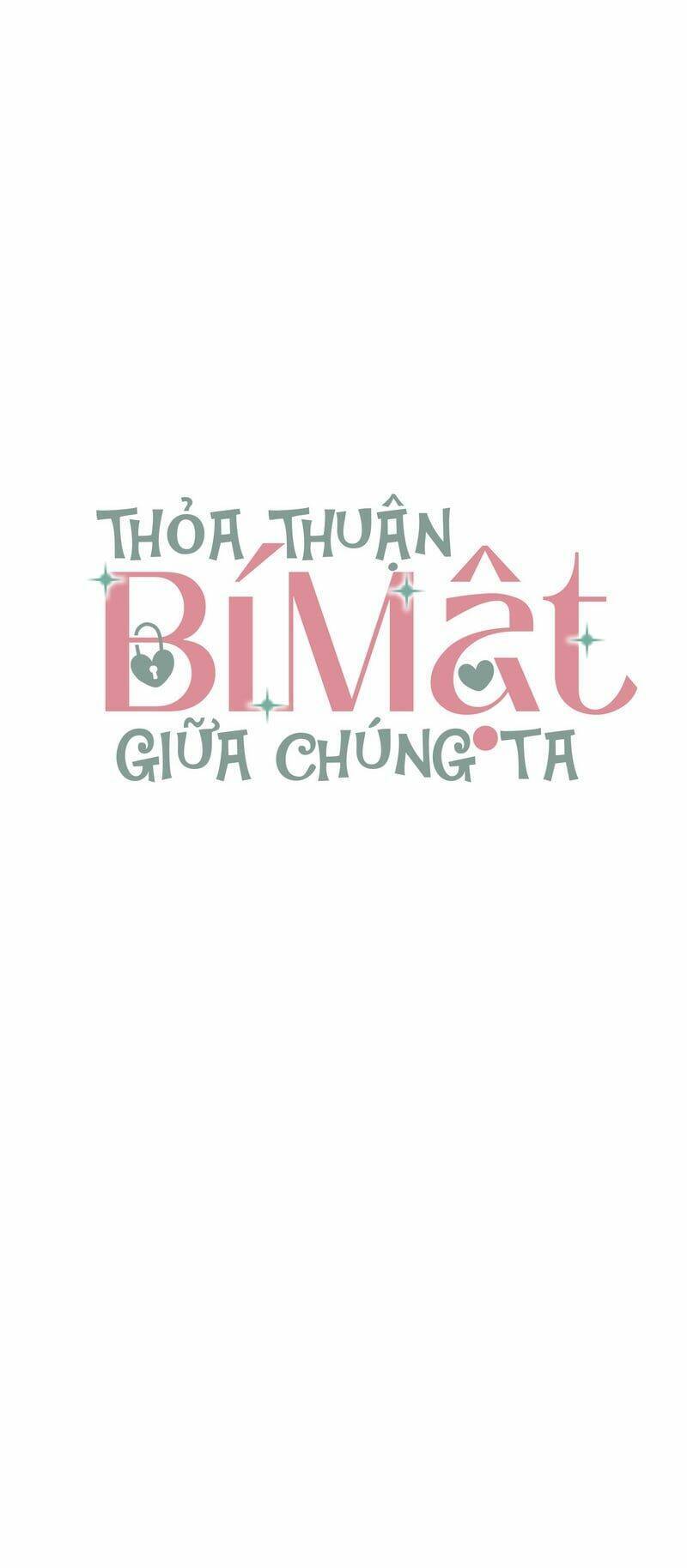 Thỏa Thuận Bí Mật Giữa Chúng Ta Chapter 6 - Trang 2