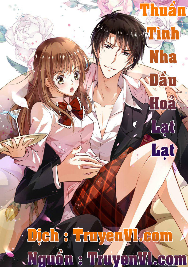 Thuần Tình Nha Đầu Hỏa Lat Lạt Chapter 1 - Trang 2