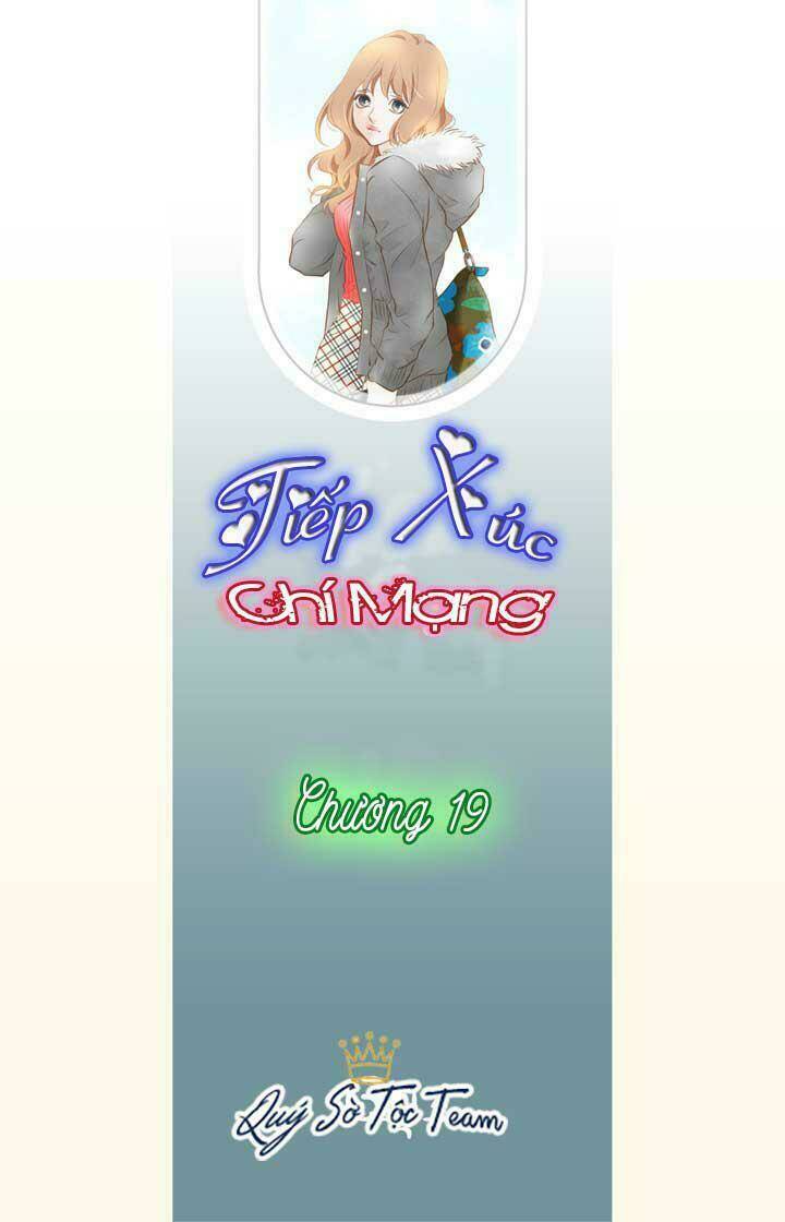 Tiếp Xúc Chí Mạng Chapter 19 - Trang 2