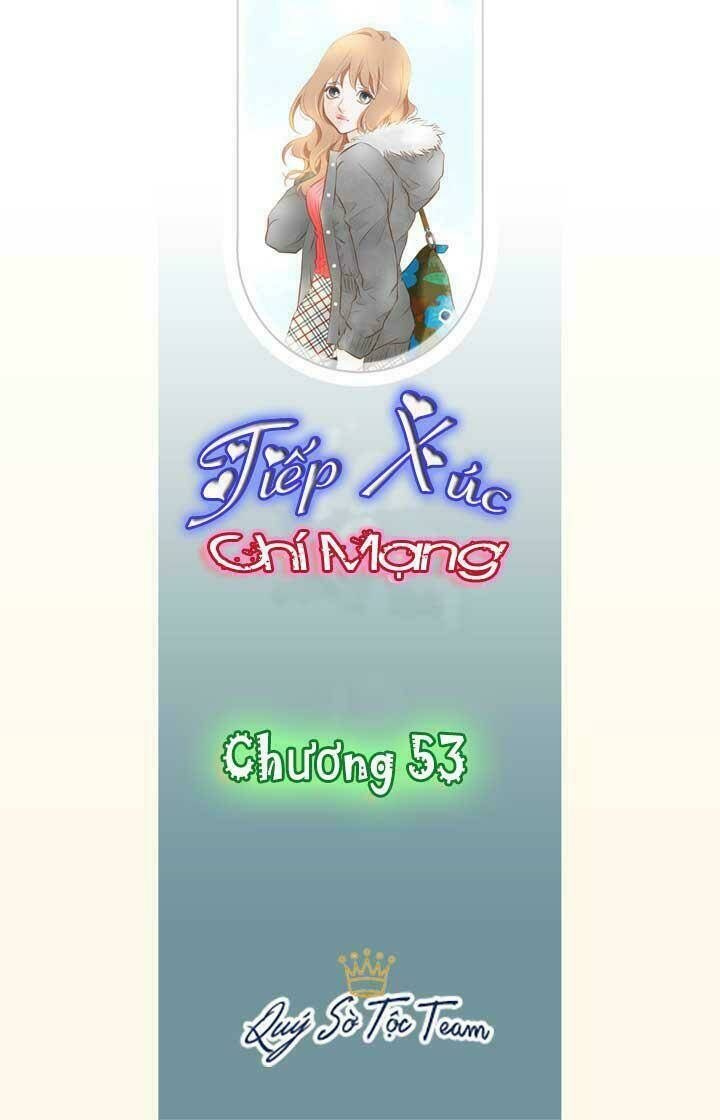 Tiếp Xúc Chí Mạng Chapter 53 - Trang 2
