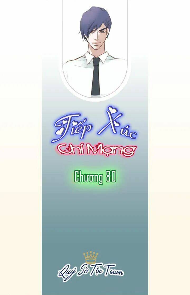 Tiếp Xúc Chí Mạng Chapter 80 - Trang 2