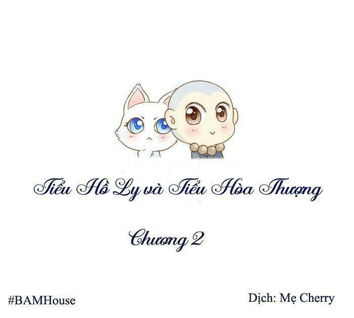 Tiểu Hồ Ly Vs Tiểu Hóa Thượng Chapter 2 - Trang 2