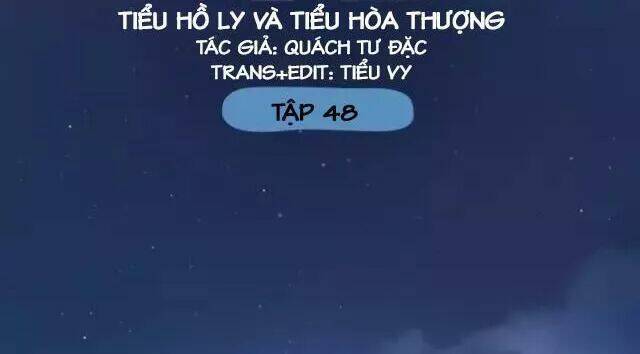 Tiểu Hồ Ly Vs Tiểu Hóa Thượng Chapter 48 - Trang 2