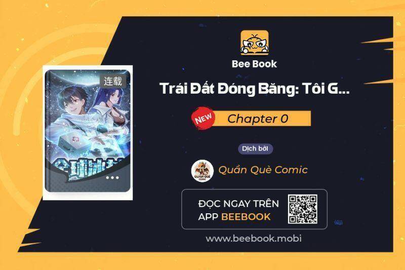 Toàn Cầu Băng Phong Ta Chế Tạo Phòng An Toàn Tại Tận Thế Chapter 0 - Trang 2