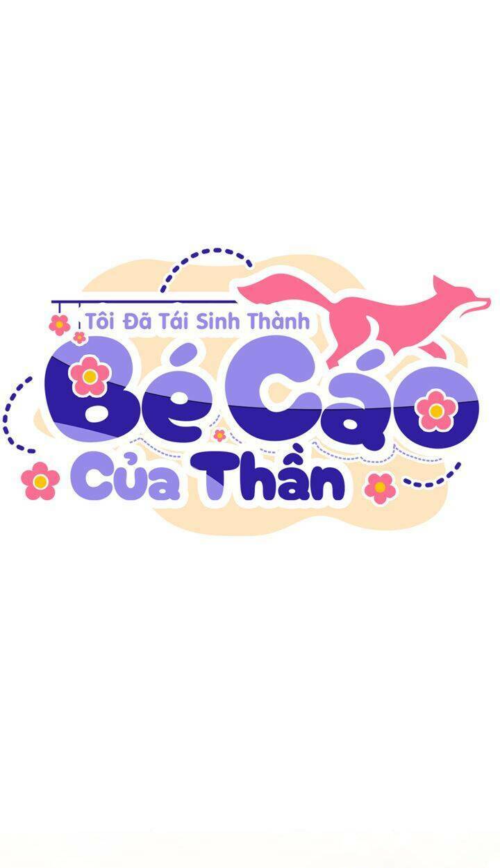 Tôi Đã Tái Sinh Thành Bé Cáo Của Thần Chapter 19 - Trang 2