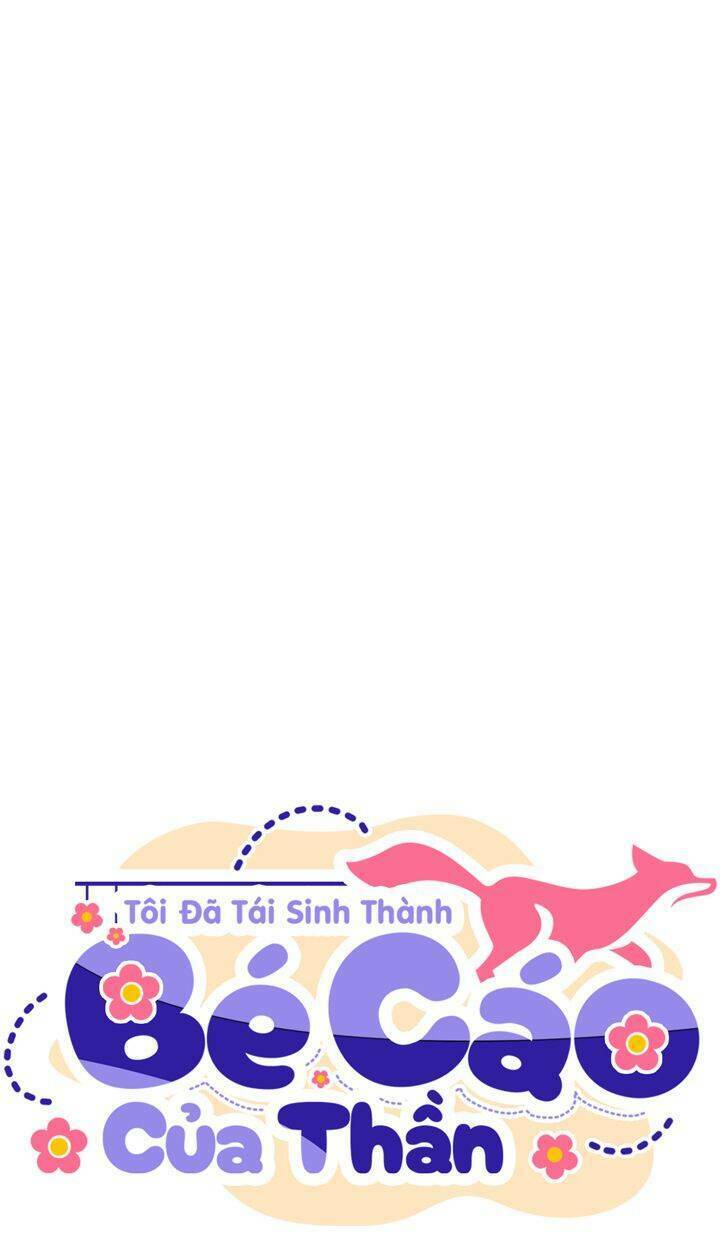 Tôi Đã Tái Sinh Thành Bé Cáo Của Thần Chapter 24 - Trang 2