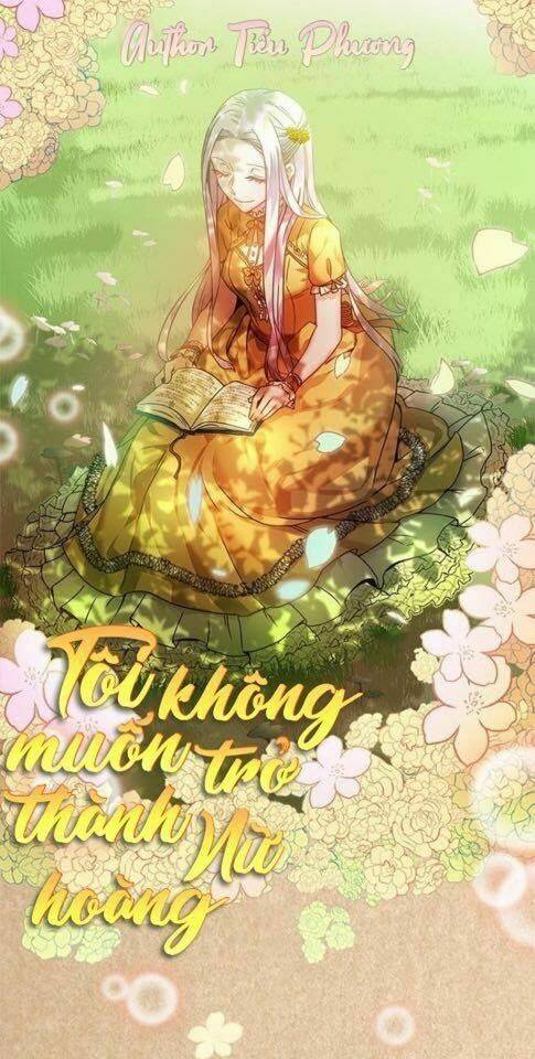 Tôi Không Muốn Trở Thành Nữ Hoàng Chapter 11 - Trang 2