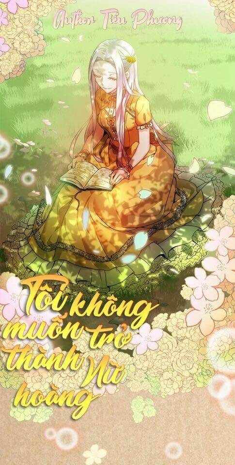 Tôi Không Muốn Trở Thành Nữ Hoàng Chapter 7 - Trang 2