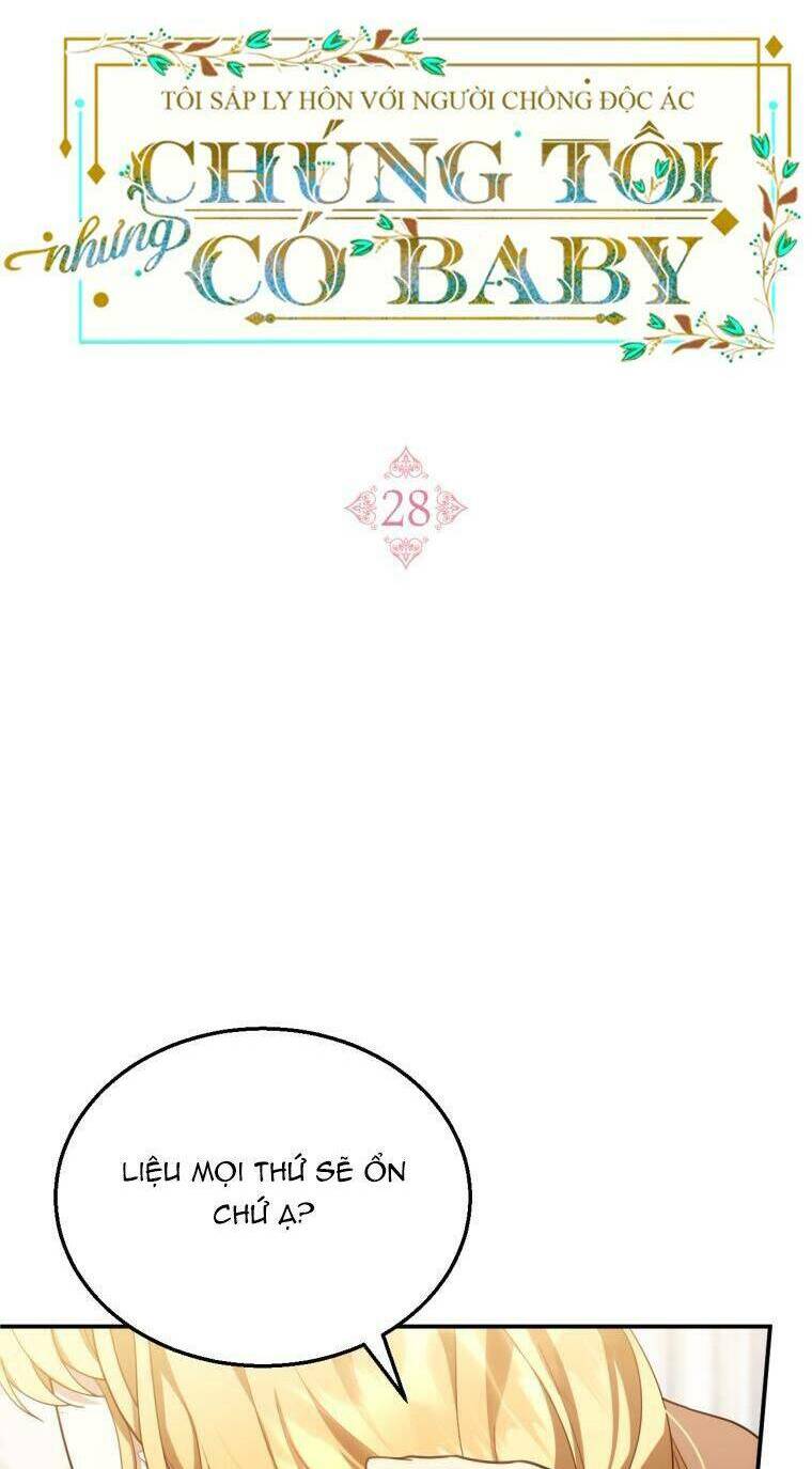 Tôi Sắp Ly Hôn Với Người Chồng Độc Ác, Nhưng Chúng Tôi Có Baby Chapter 28 - Trang 2