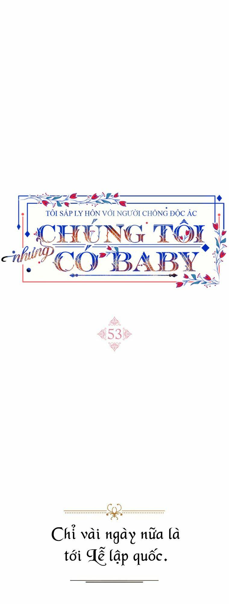 Tôi Sắp Ly Hôn Với Người Chồng Độc Ác, Nhưng Chúng Tôi Có Baby Chapter 53 - Trang 2